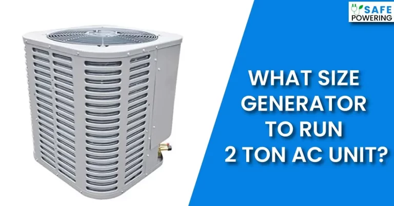 What Size Generator To Run 2 Ton Ac Unit?